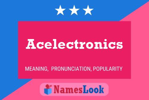 Póster del nombre Acelectronics