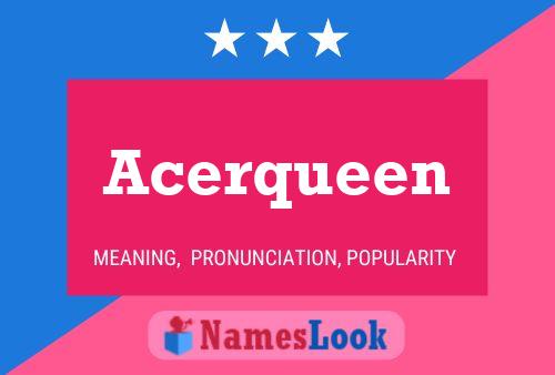 Póster del nombre Acerqueen