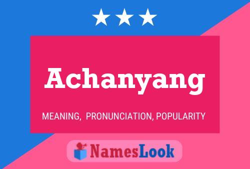 Póster del nombre Achanyang