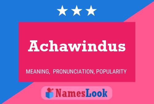 Póster del nombre Achawindus