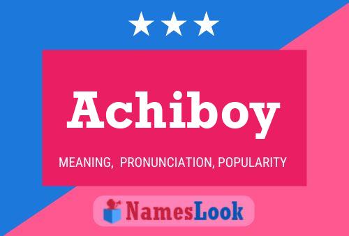 Póster del nombre Achiboy