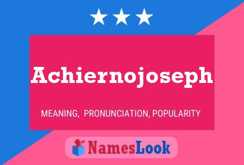 Póster del nombre Achiernojoseph