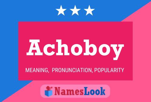 Póster del nombre Achoboy