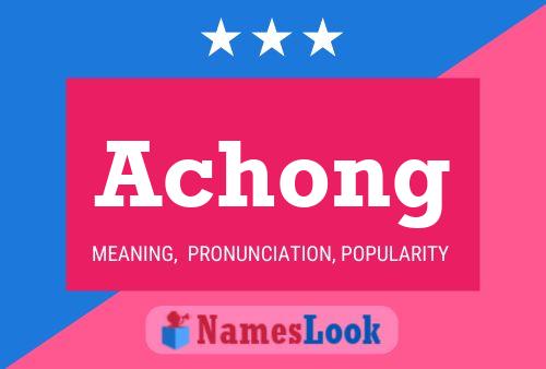 Póster del nombre Achong