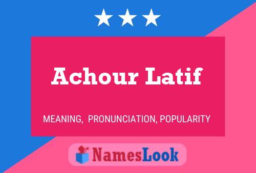 Póster del nombre Achour Latif