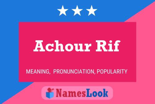 Póster del nombre Achour Rif