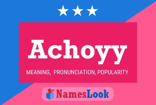 Póster del nombre Achoyy