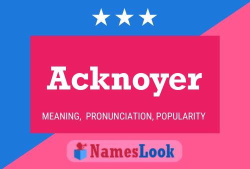 Póster del nombre Acknoyer