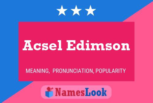 Póster del nombre Acsel Edimson