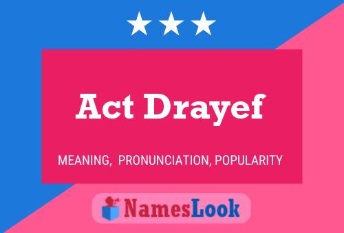 Póster del nombre Act Drayef