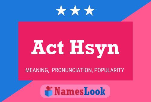 Póster del nombre Act Hsyn