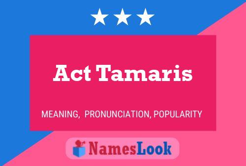 Póster del nombre Act Tamaris