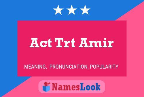 Póster del nombre Act Trt Amir