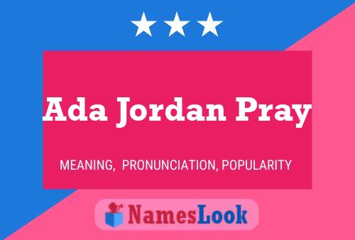 Póster del nombre Ada Jordan Pray