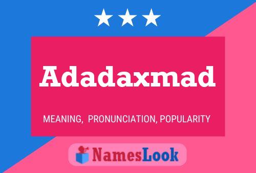 Póster del nombre Adadaxmad