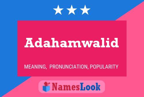 Póster del nombre Adahamwalid