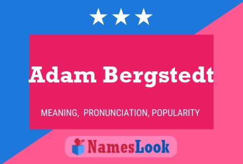 Póster del nombre Adam Bergstedt