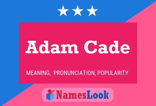 Póster del nombre Adam Cade