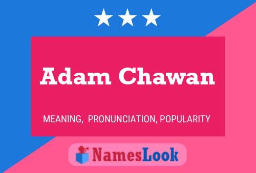 Póster del nombre Adam Chawan