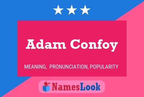 Póster del nombre Adam Confoy