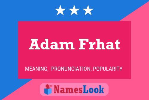 Póster del nombre Adam Frhat