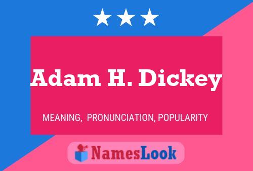 Póster del nombre Adam H. Dickey