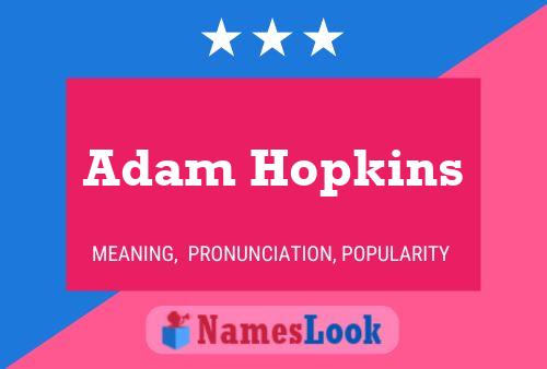 Póster del nombre Adam Hopkins