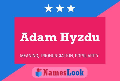 Póster del nombre Adam Hyzdu