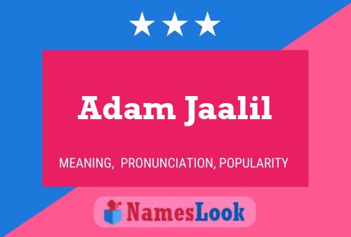 Póster del nombre Adam Jaalil