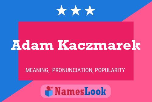 Póster del nombre Adam Kaczmarek