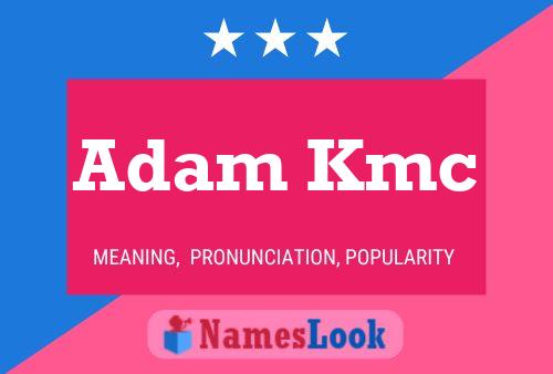 Póster del nombre Adam Kmc