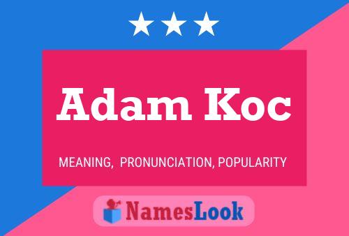 Póster del nombre Adam Koc