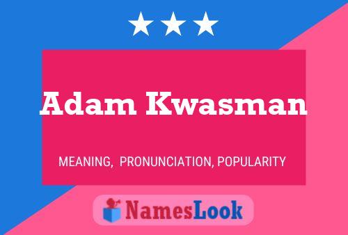 Póster del nombre Adam Kwasman