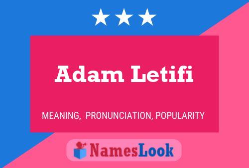 Póster del nombre Adam Letifi