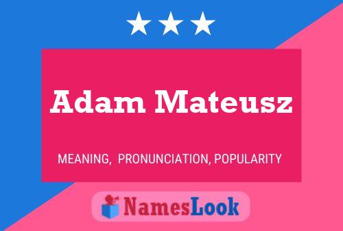 Póster del nombre Adam Mateusz