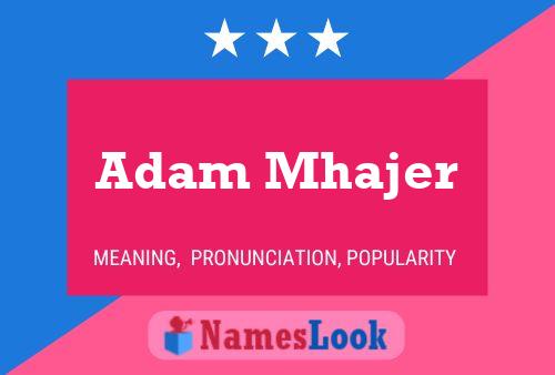 Póster del nombre Adam Mhajer