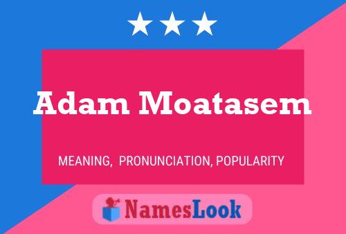 Póster del nombre Adam Moatasem