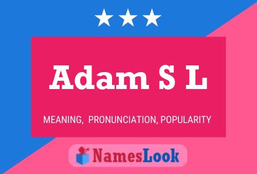 Póster del nombre Adam S L