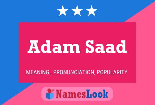 Póster del nombre Adam Saad