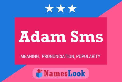 Póster del nombre Adam Sms