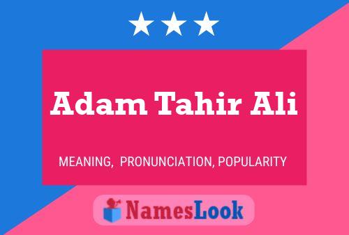 Póster del nombre Adam Tahir Ali