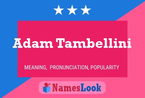 Póster del nombre Adam Tambellini