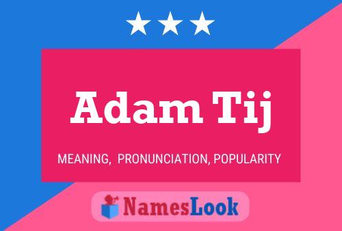 Póster del nombre Adam Tij