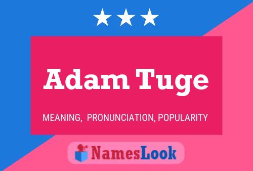 Póster del nombre Adam Tuge