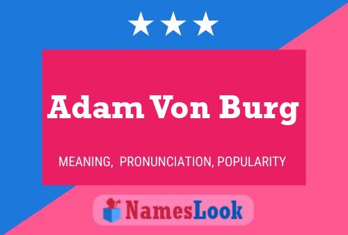 Póster del nombre Adam Von Burg