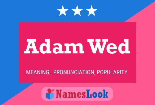 Póster del nombre Adam Wed