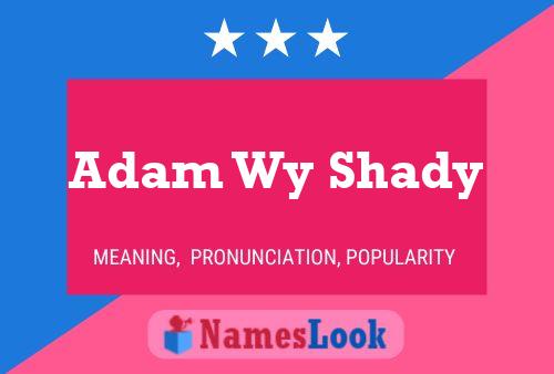 Póster del nombre Adam Wy Shady