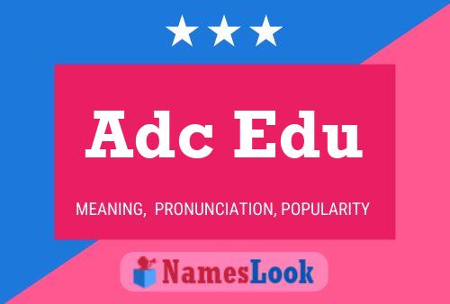 Póster del nombre Adc Edu