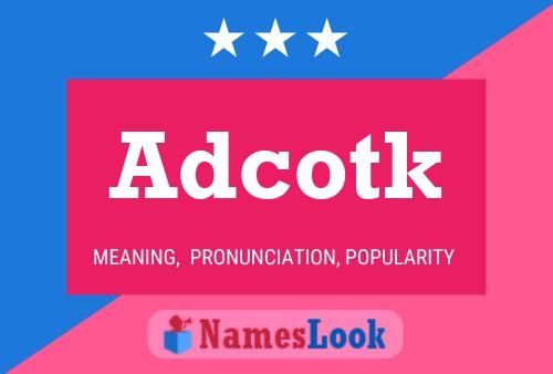 Póster del nombre Adcotk