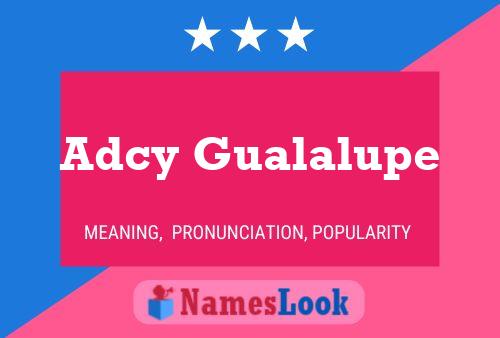 Póster del nombre Adcy Gualalupe